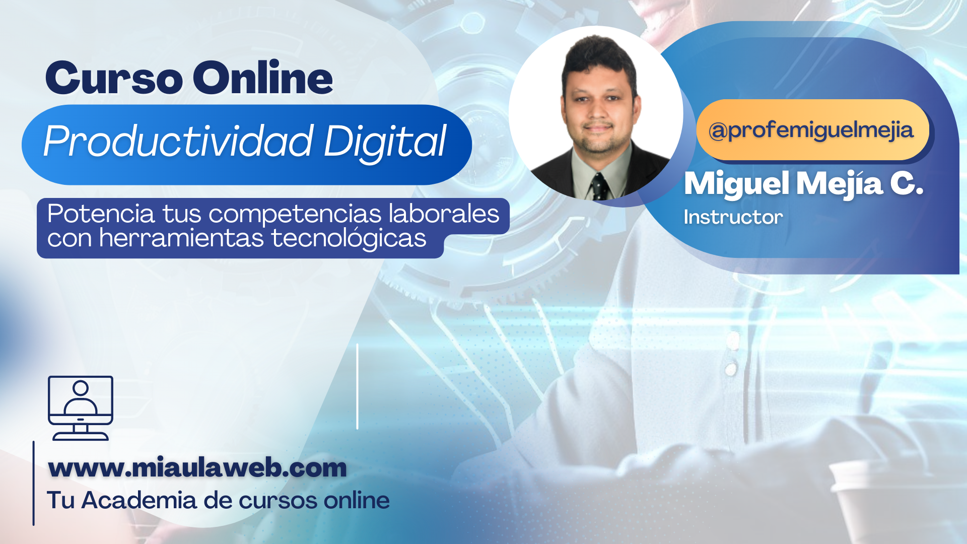 Productividad Digital: Potencia tus competencias laborales con herramientas tecnológicas avanzadas